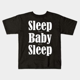 For mom. For dad. Sleep when the baby sleeps, onesie. Kids T-Shirt